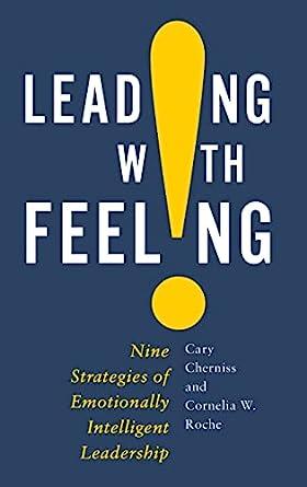 Leading With Feeling: Nine Strategies of Emotionally Intelligent ...